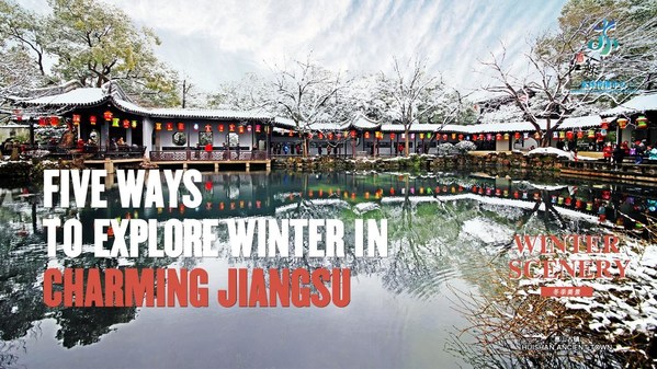 Jiangsu launched 5 tourist routes to explore winter in Charm of Jiangsu