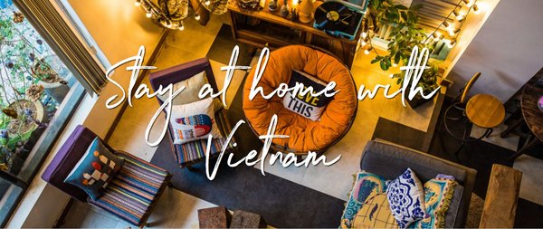 Vietnam Publishes 'Stay At Home with Vietnam' Kit for Housebound Travellers