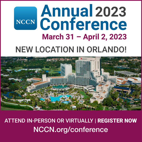 National Comprehensive Cancer Network Updates Annual Conference with New In-Person Venue, Hybrid Format, Expert-Led Sessions, Highlighted Research Perspectives, and Small-Group Conversations