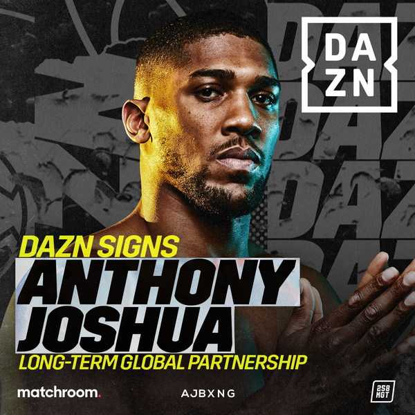 ANTHONY JOSHUA JOINS DAZN IN LANDMARK DEAL