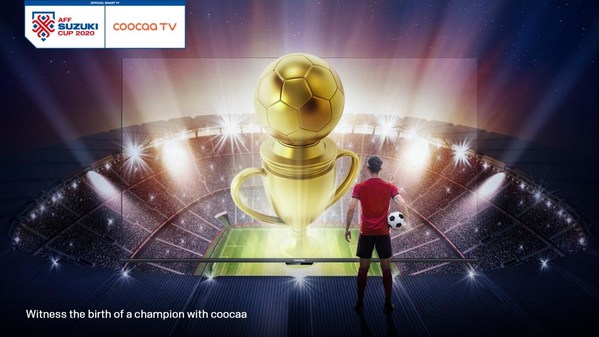 coocaa TV is a strong companion of the AFF Suzuki Cup 2020