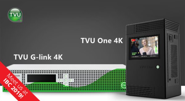 IBC2019: TVU Networks Announces Advances in AI, 4K60fps and HDR Transmission, and Remote Production