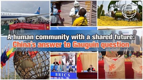 CGTN: A human community with a shared future: China's answer to Gauguin question