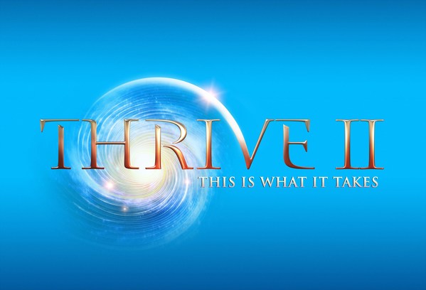 THRIVE II: This Is What It Takes releases trailer August 8th in 15 languages for sequel to one of the top watched documentaries of all time