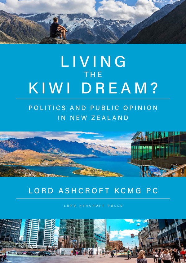 Lord Ashcroft's latest research, "Living The Kiwi Dream?", reveals New Zealanders' views on politics and Kiwi life