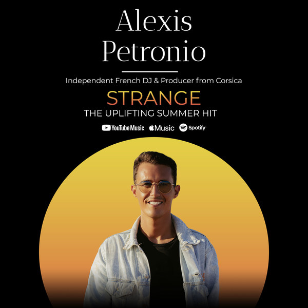 French-Corsican DJ Alexis Petronio releases first single, "Strange," featuring Keith with a hopeful post-pandemic message