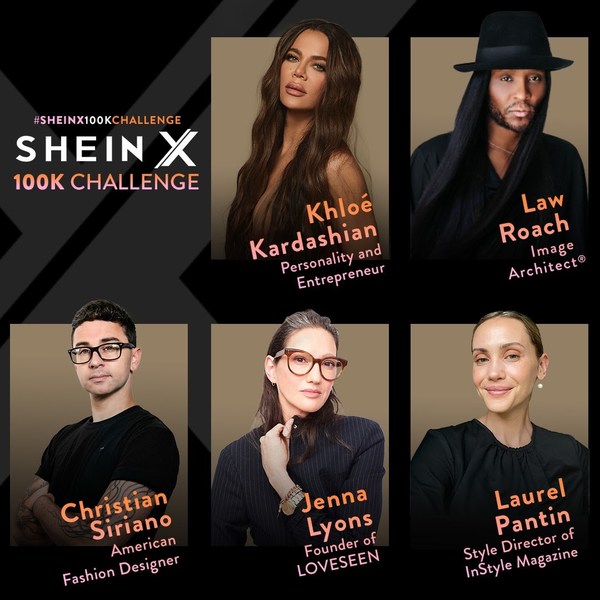 Global Fashion Retailer SHEIN Announces First-Ever SHEIN X 100K Challenge Series With Guest Judges: Khloe Kardashian, Law Roach, Christian Siriano, Jenna Lyons And Laurel Pantin