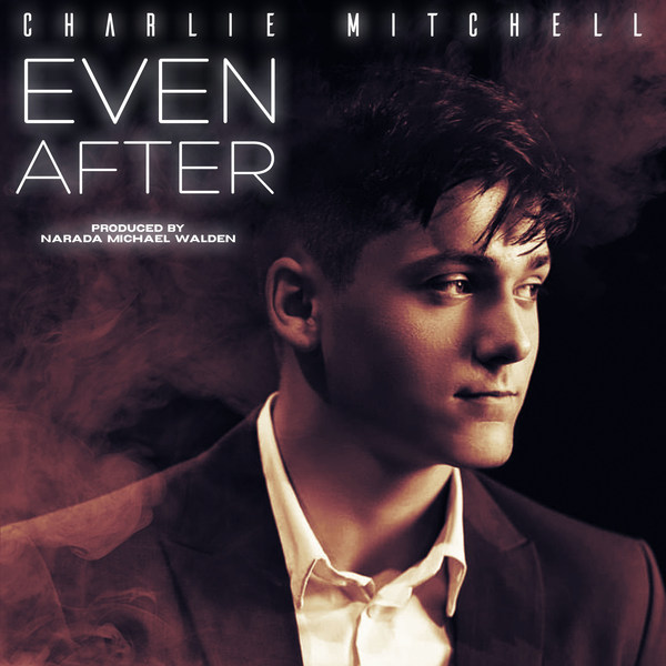 Legendary Producer Narada Michael Walden, famed producer behind Whitney Houston and George Michael, brings 16-year-old singer Charlie Mitchell to the world with new single, "Even After."