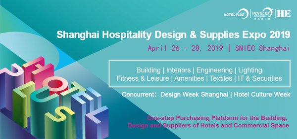 Hotel Plus - HDE 2019 Set to be Held in Shanghai on Apr 26 - 28