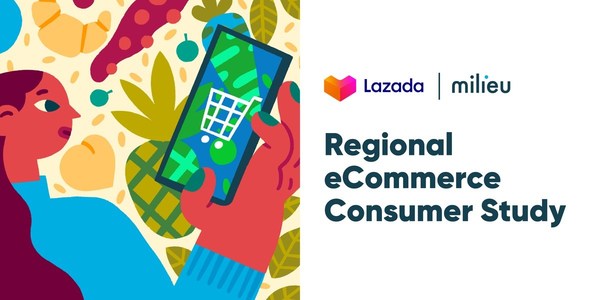 Overwhelming Majority of Southeast Asia Consumers Now Shop Online, With Over 67% of Shoppers Now Anticipating and Participating in Mega Campaigns: Lazada Consumer Study