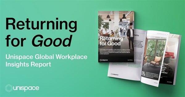 Unispace: "Returning for Good" Global Survey Do employers understand what workers need from the workplace?