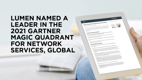 Lumen named a Leader in the 2021 Gartner Magic Quadrant for Network Services, Global