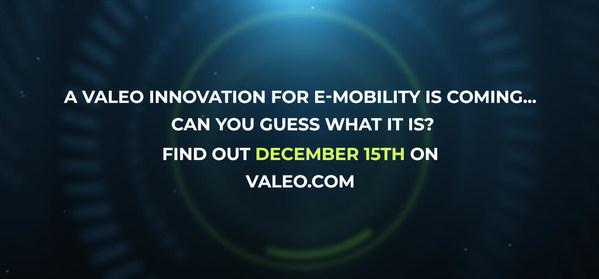 A new Valeo innovation for e-mobility is coming on December 15th