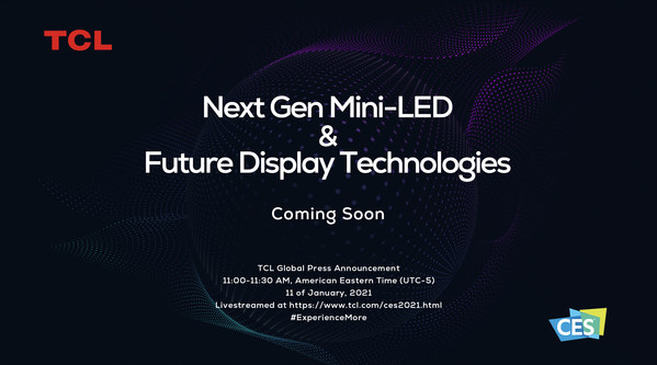 TCL Brings Next Gen Mini-LED and Future Display Technologies to CES 2021