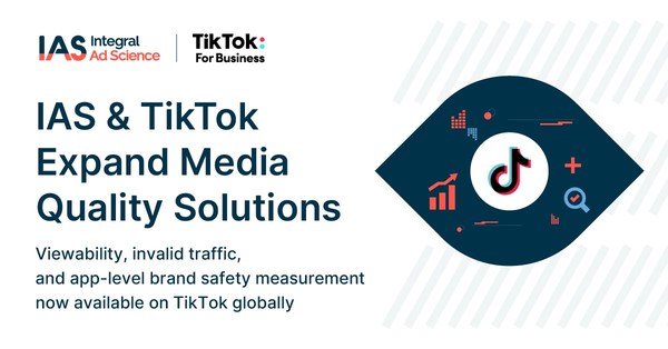 IAS Expands Partnership with TikTok to Measure Viewability and Invalid Traffic Globally