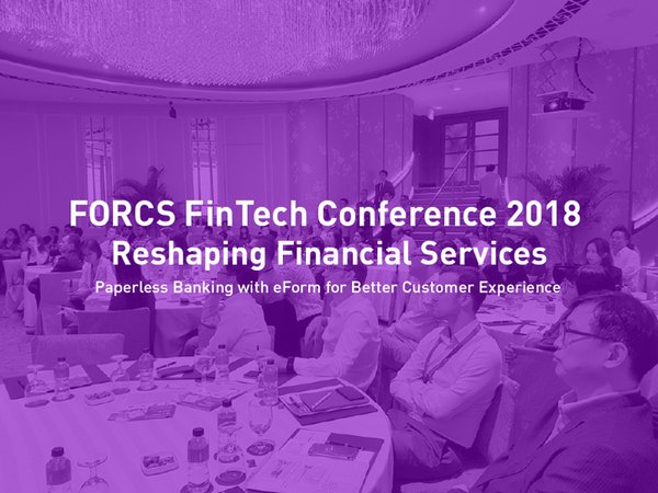 FORCS Fintech Conference 2018 to Focus on Paperless Banking Process Improvements