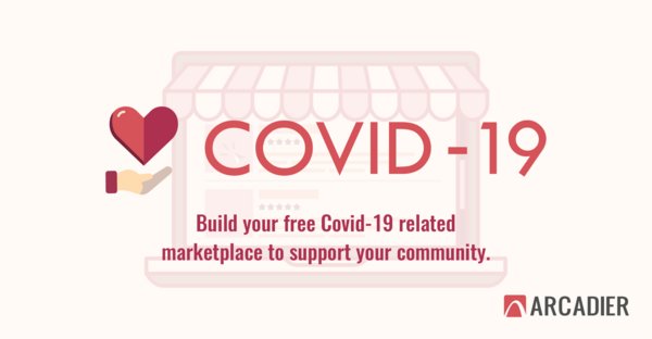 Arcadier: Building free COVID-19 related marketplace to support community