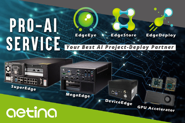 Aetina Provide Chained Hardware & Software Pro-AI Service for Edge AI Solutions