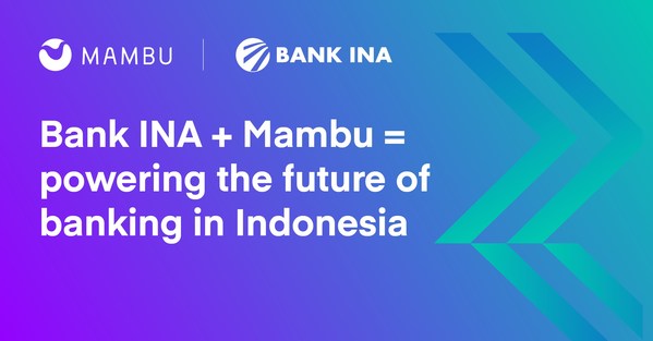 Bank INA and Mambu, powering the future of banking in Indonesia