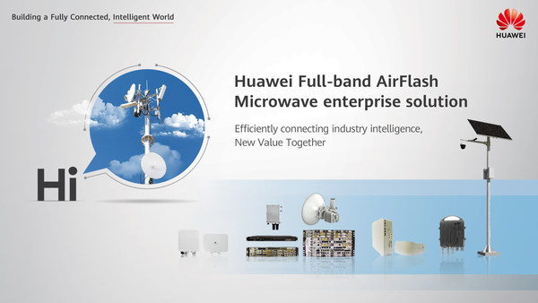 Efficiently Connecting Industry Intelligence, New Value Together: Huawei Launches AirFlash Microwave