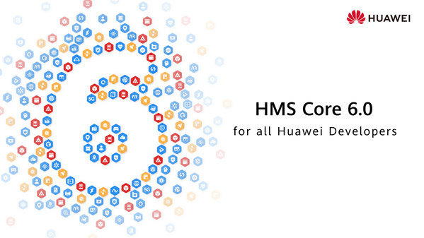 Huawei Levels Up with New HMS Core 6.0 Open Capabilities for Mobile App Developers