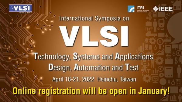 ITRI's VLSI-TSA and VLSI-DAT Symposia will Kick Off in April 2022