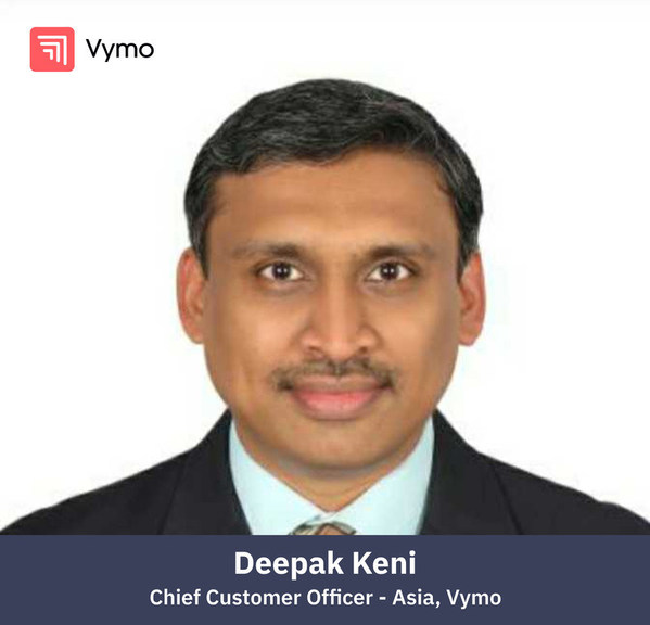 Digital Transformation Leader, Deepak Keni, joins Vymo as Chief Customer Officer to drive Sales & Distribution Excellence in Asia