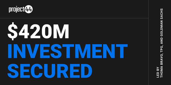 project44 Receives $420 Million Investment led by Thoma Bravo, TPG and Goldman Sachs Valuing Business at $2.2 Billion Pre-Money