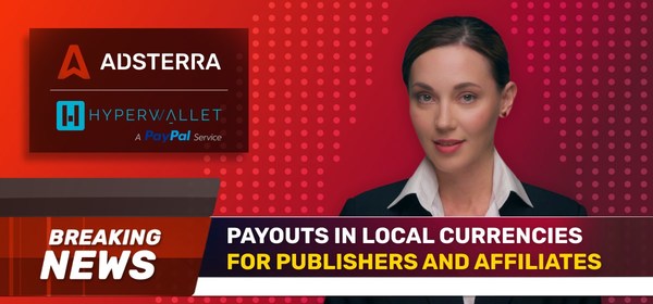 Adsterra Publishers and Affiliates Can Now Withdraw Payouts in Local Currencies Via Hyperwallet (by PayPal)