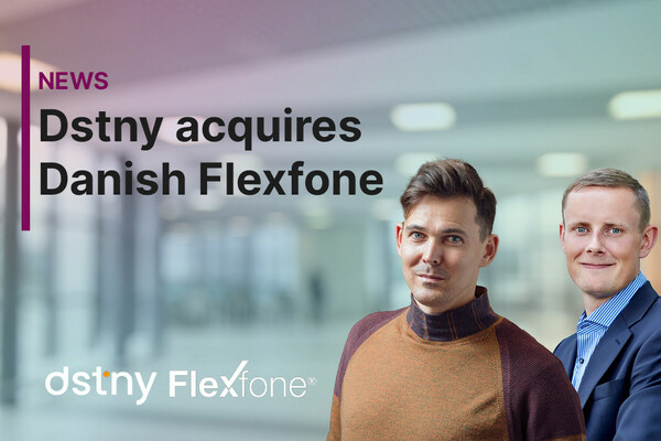 European business communications provider Dstny acquires Flexfone in Denmark to create one of the leading B2B UCaaS providers in the Danish market