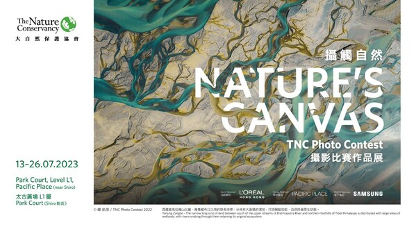 The Nature Conservancy Presents "Nature's Canvas: Photo Contest Exhibition" Unleashing creativity to help protect the beauty of nature