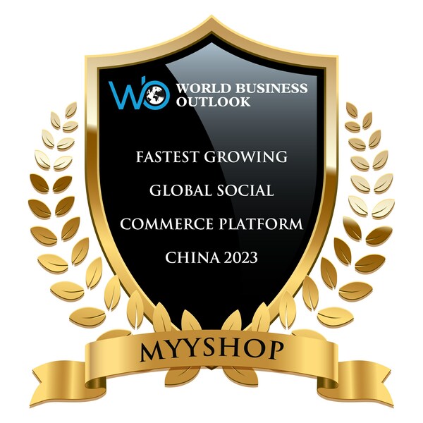 MyyShop Awarded Fastest Growing Global Social Commerce Platform for China 2023 by the World Business Outlook