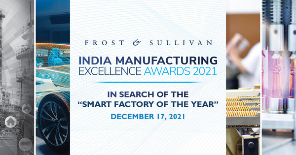 Frost & Sullivan Recognizes Companies at the Forefront of Industry 4.0 Adoption at the India Manufacturing Excellence Awards 2021